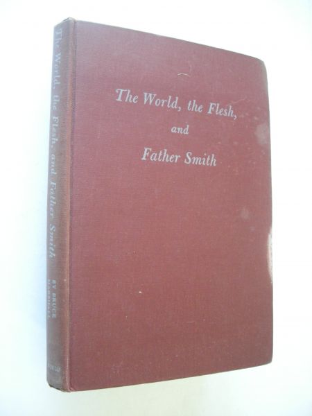 Marshall, Bruce - The World, the Flesh and Father Smith