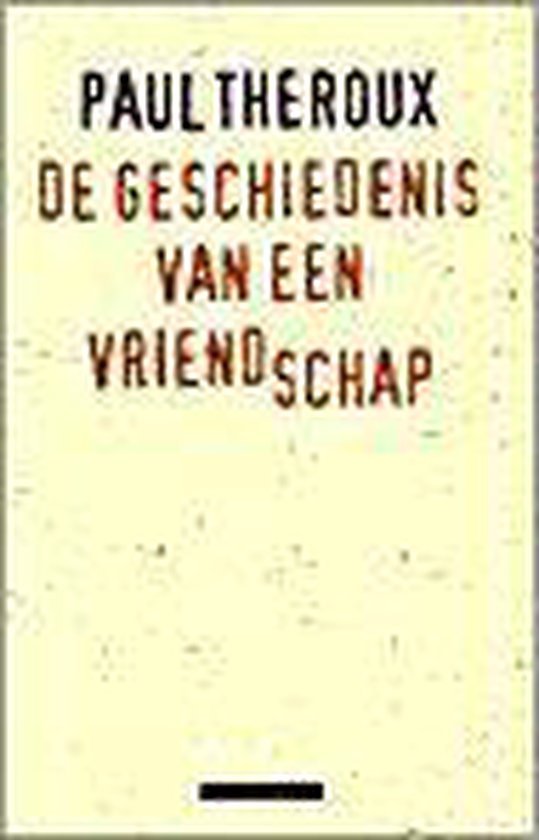 Theroux, P. - De geschiedenis van een vriendschap