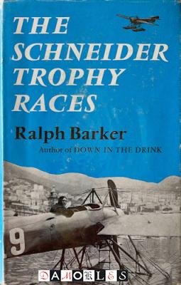 Ralph Barker - The Schneider Trophy Races