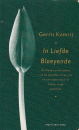 Komrij, Gerrit - In liefde bloeyende. De Nederlandse poezie van de twaalfde tot en met de twintiigste eeuw in 100 en enige gedichten.