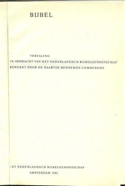 Gedrukt bij H. Veenman & zonen n.v. te Wageningen - Bijbel .. Vertaling in opdracht van het Nederlandsch Bijbelgenootschap bewerkt door de daartoe benoemde commissies