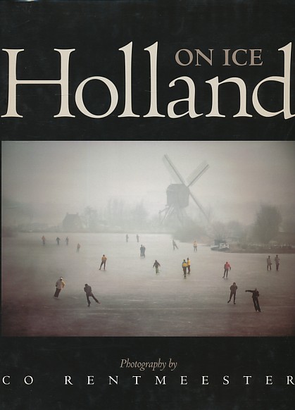 Rentmeester, C.  Couwenhoven, R. - Holland on ice.