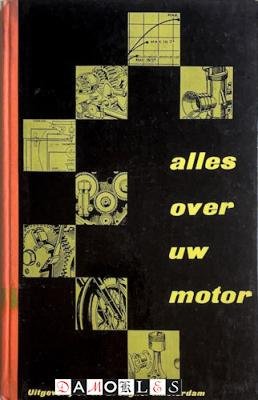 W.A.J. Van Gestel, E. De Groot - Alles over uw motor Triumph T100 1945 t/m 1952