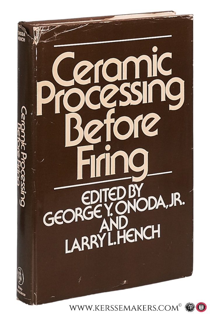 Onoda, George Y. / Larry L. Hench (eds.). - Ceramic processing before firing.