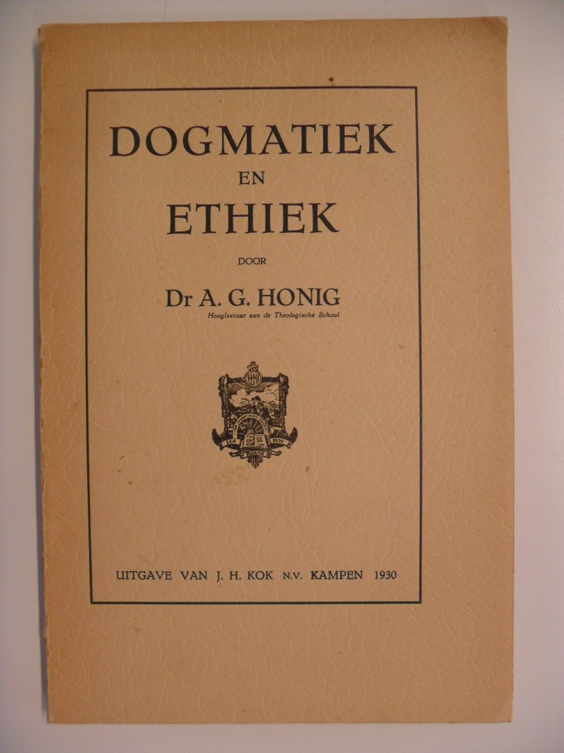 Honig Dr.A.G. - Dogmatiek en Ethiek