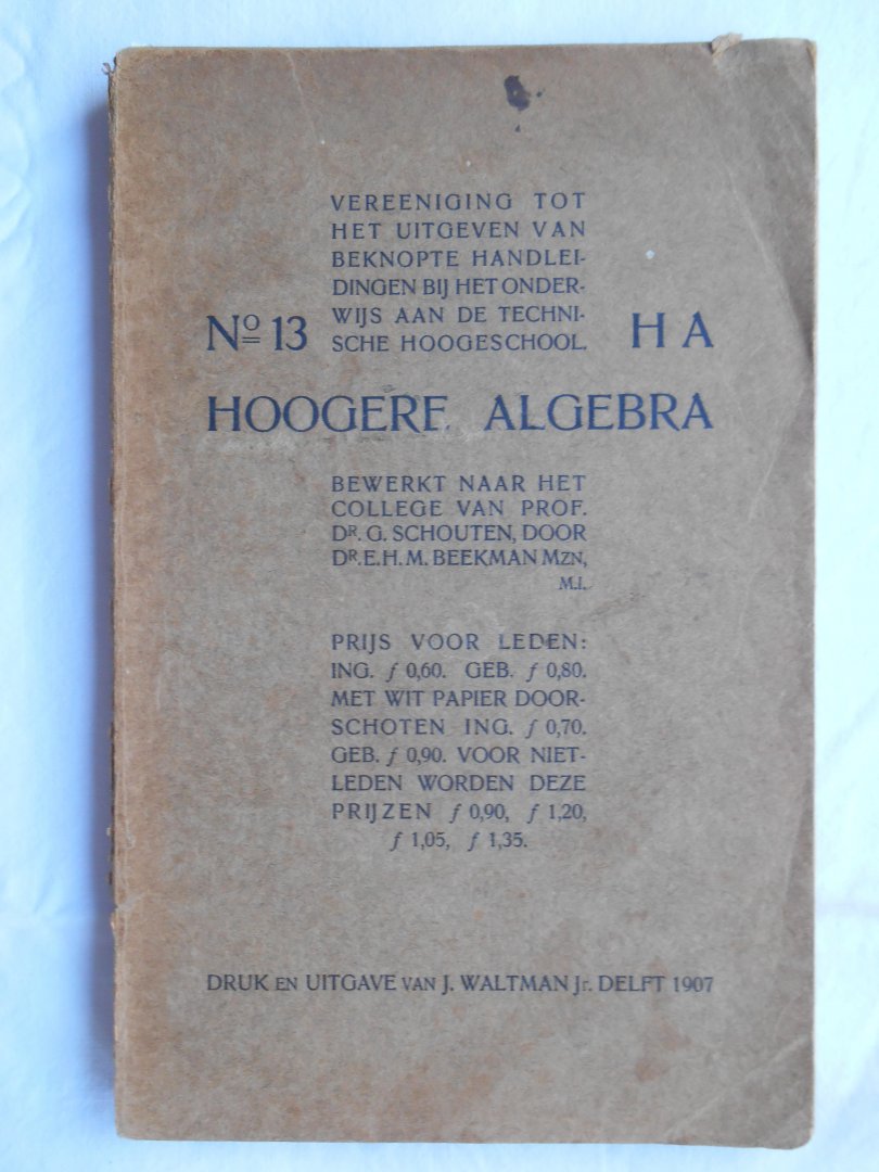Beekman, Dr. E.H.M. - Hoogere (hogere) Algebra - Handleiding Technische Hoogeschool Delft