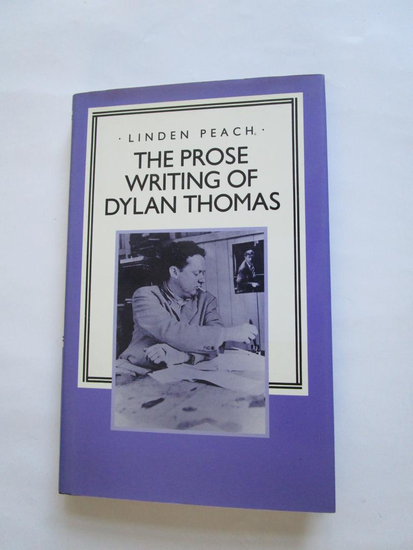 Peach, Linden - The prose writing of Dylan Thomas