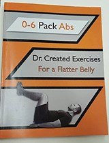 0-6 Pack Abs Dr. Created Exercises for a Flatter Belly