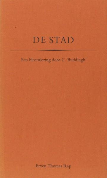 Buddingh', C. (samenstelling). - De stad. Een bloemlezing.