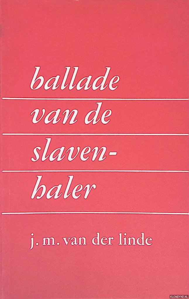 Linde, J.M. van der - Ballade van de slavenhaler met historische toelichtingen