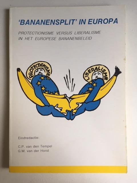 Tempel, C.P. van den, Horst, G.M. van der - Bananensplit in Europa / Protectionisme versus liberalisme in het Europese bananenbeleid