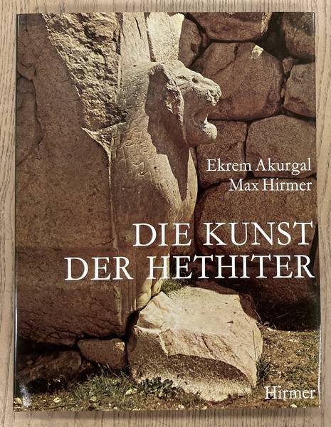 AKURGAL, EKREM. - Die Kunst der Hethiter.