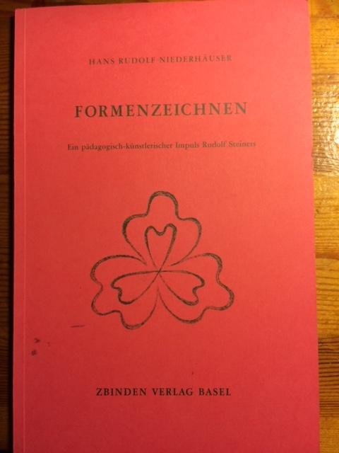 Niederhäuser, Hans Rudolf - Formenzeichnen, Ein pädagogisch-künstlerischer Impuls Rudolf Steiners zur menschengemäßen Bildung des Intellektes