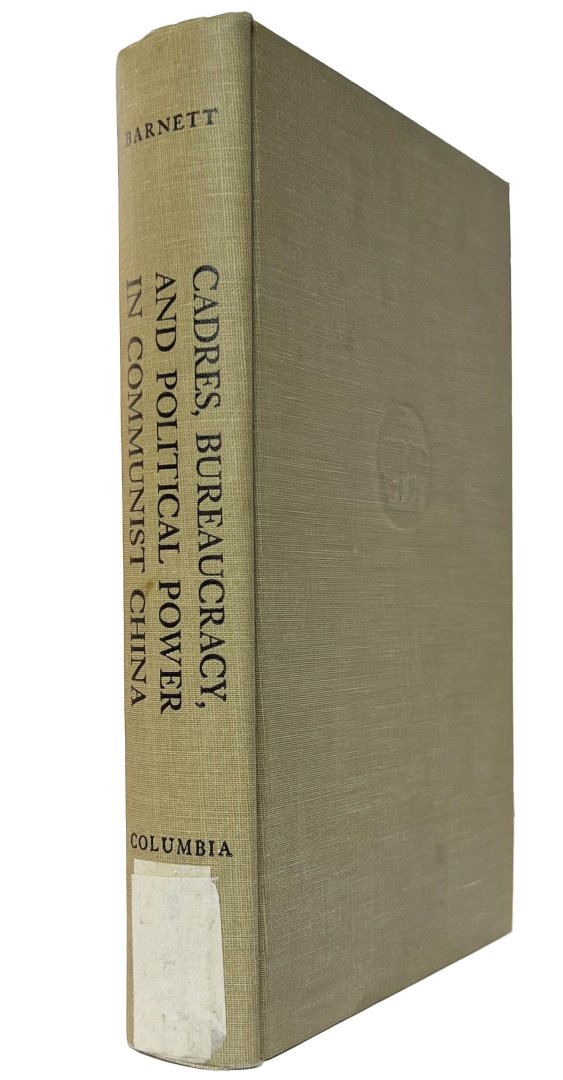 Barnett, A. Doak. - Cadres, bureaucracy, and political power in Communist China.