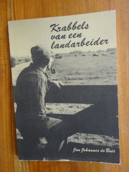 Boer, Jan Johannes de - Krabbels van een landarbeider