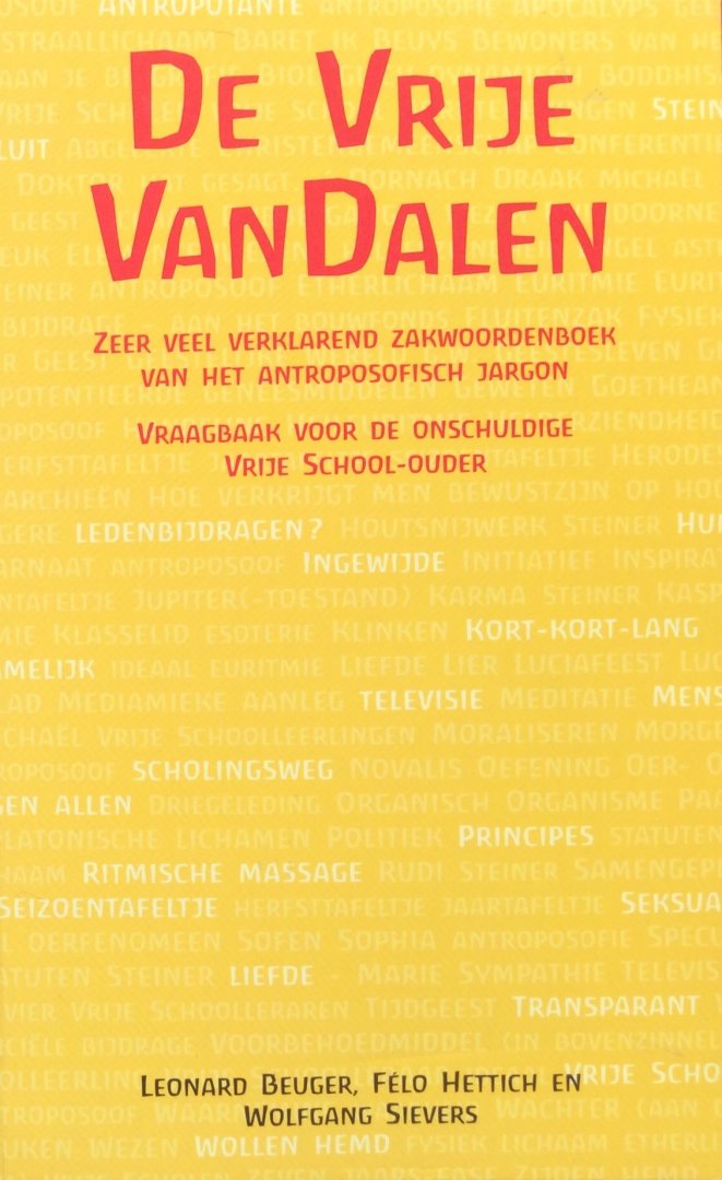 Beuger, Leonard / Hettich, Félo / Sievers, Wolfgang - De vrije VanDalen; zeer veel verklarend zakwoordenboek van het antroposofisch jargon / vraagbaak voor de onschuldige vrije school-ouder