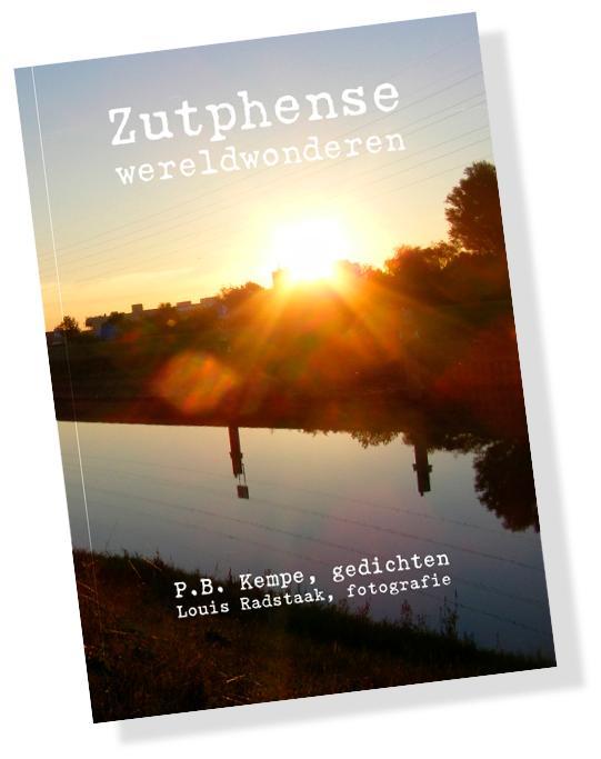Kempe, P.B. & Radstaak, Louis (fotografie) - Zutphense wereldwonderen