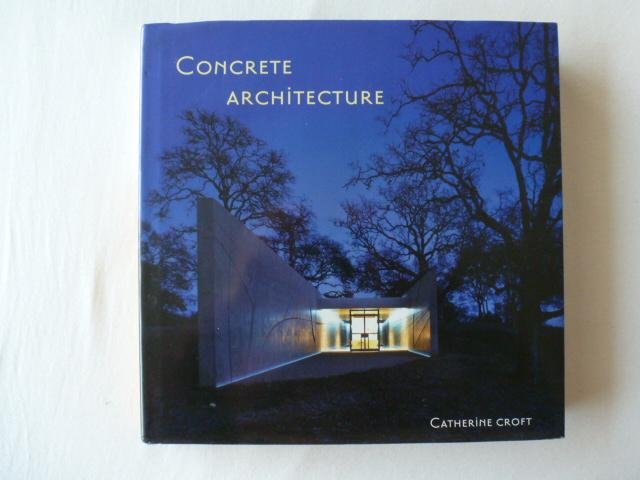 Croft, Catherine - Concrete Architecture