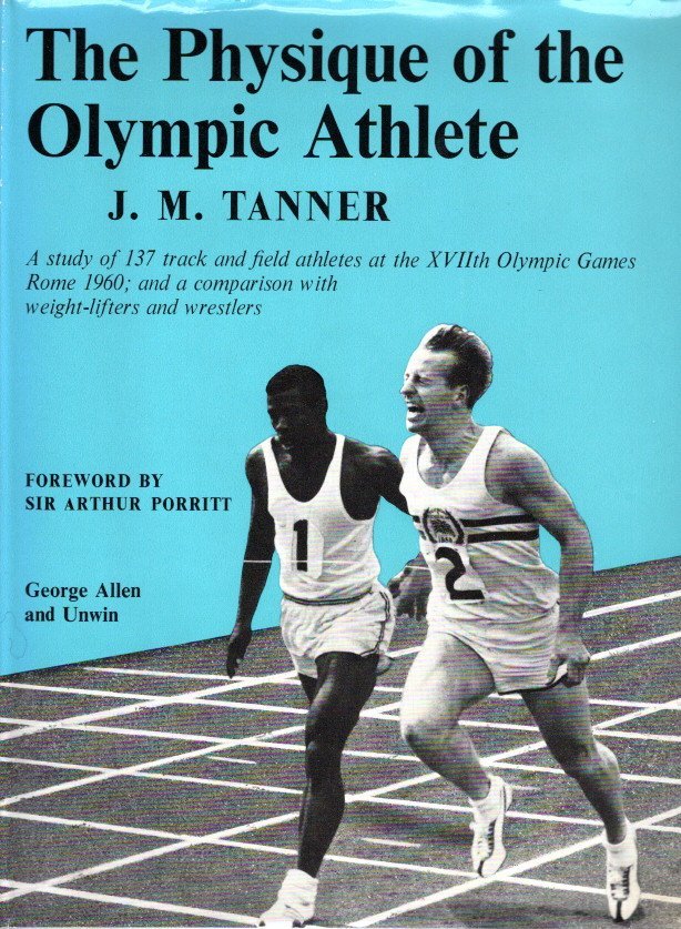 TANNER, J.M. - The Physique of the Olympic Athlete - A study of 137 track and field athletes at the XVIIth Olympic Games Rome 1960; and a comparison with weight-lifters and wrestlers.
