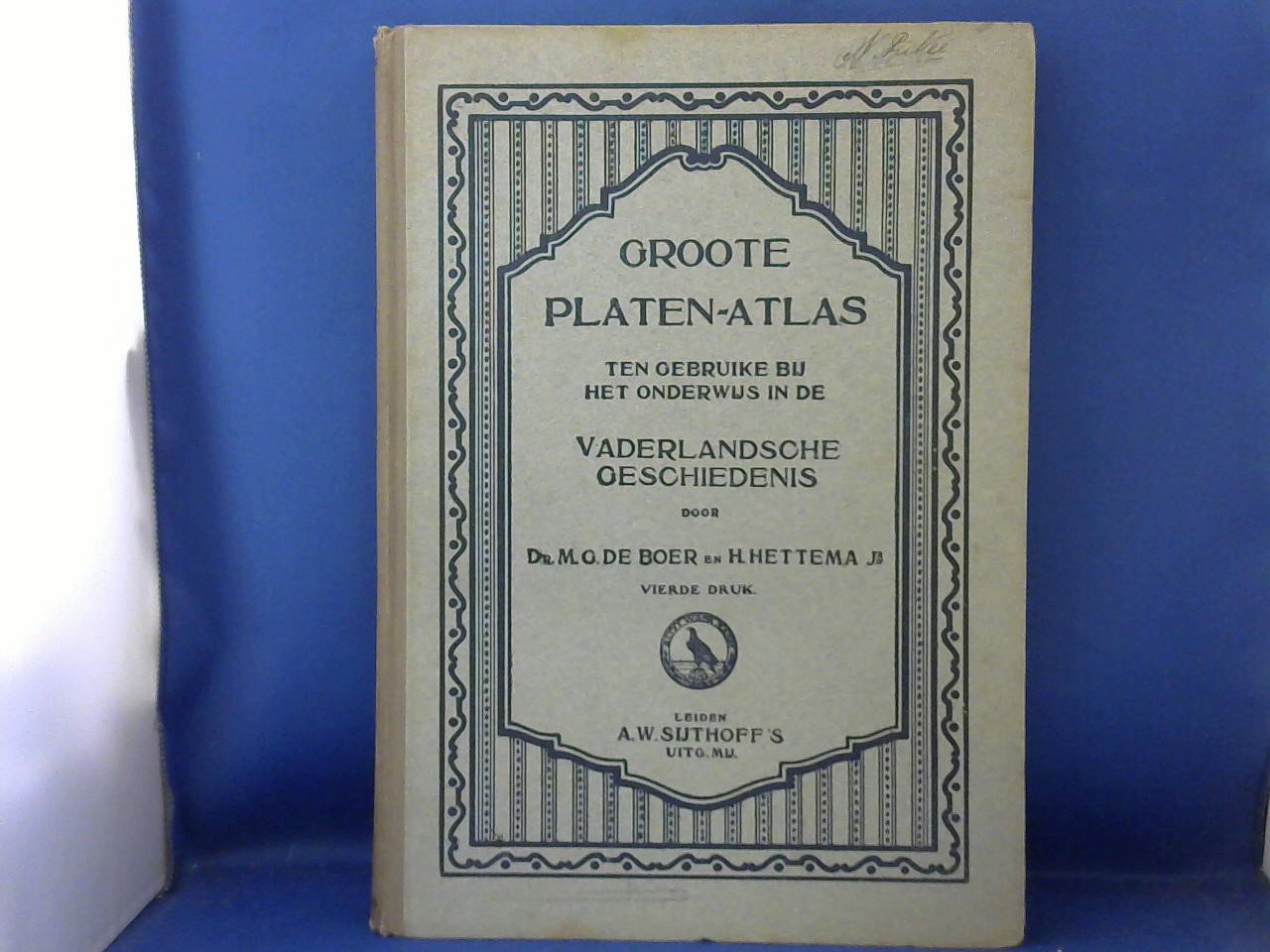 Dr. M.G. de Boer en H.Hettema - Groote Platen-Atlas ten gebruike bij het onderwijs in de Vaderlandsche Geschiedenis