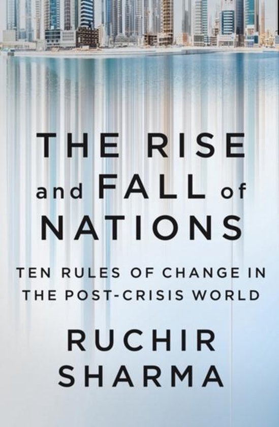 Sharma, Ruchir - Rise and Fall of Nations