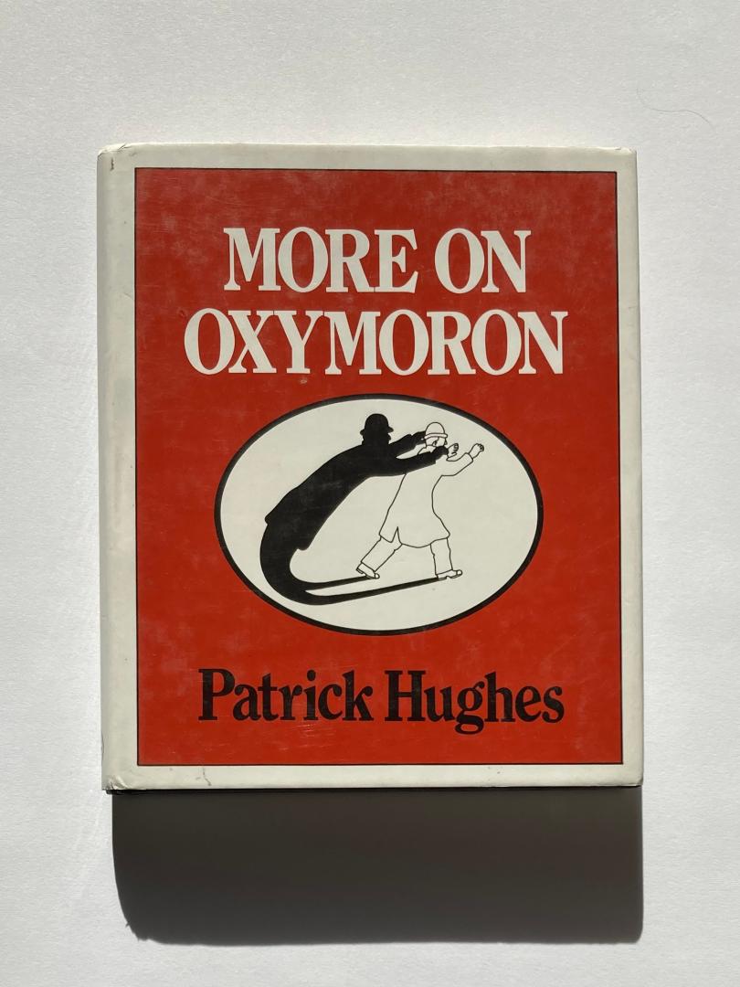 Hughes, Patrick - More on Oxymoron