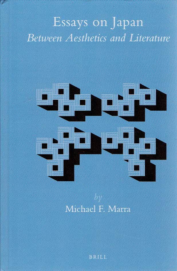 MARRA, Michael F. - Essays on Japan - Between Aesthetics and Literature.