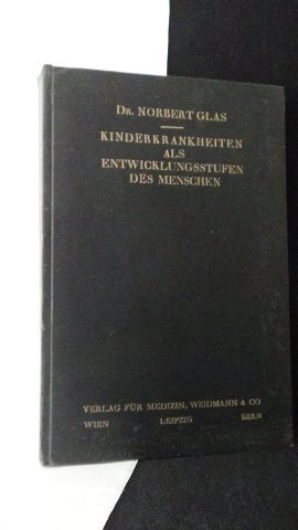 Glas, Norbert, - Kinderkrankheiten als Entwicklungsstufen des Menschen.
