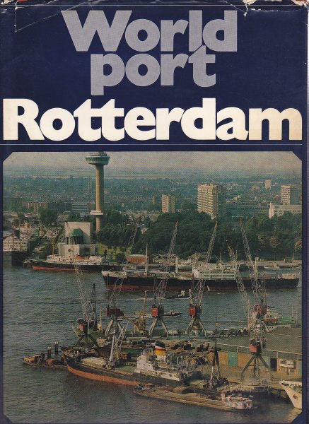 Gast, Koos de; Regt, Wim de - World Port Rotterdam
