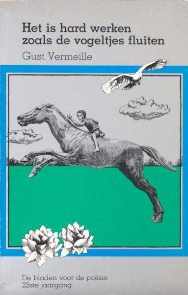 Vermeille, Gust. - Het is hard werken zoals de vogeltjes fluiten.