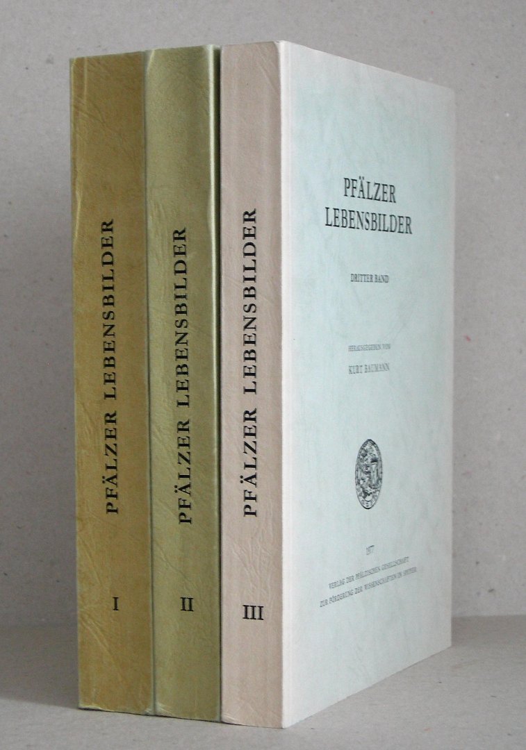 Baumann, Kurt - Pfälzer Lebensbilder. 3 Bde. Veröffentlichungen der Pfälzischen Gesellschaft zur Förderung der Wissenschaften, Bde. 48, 60 u. 65.