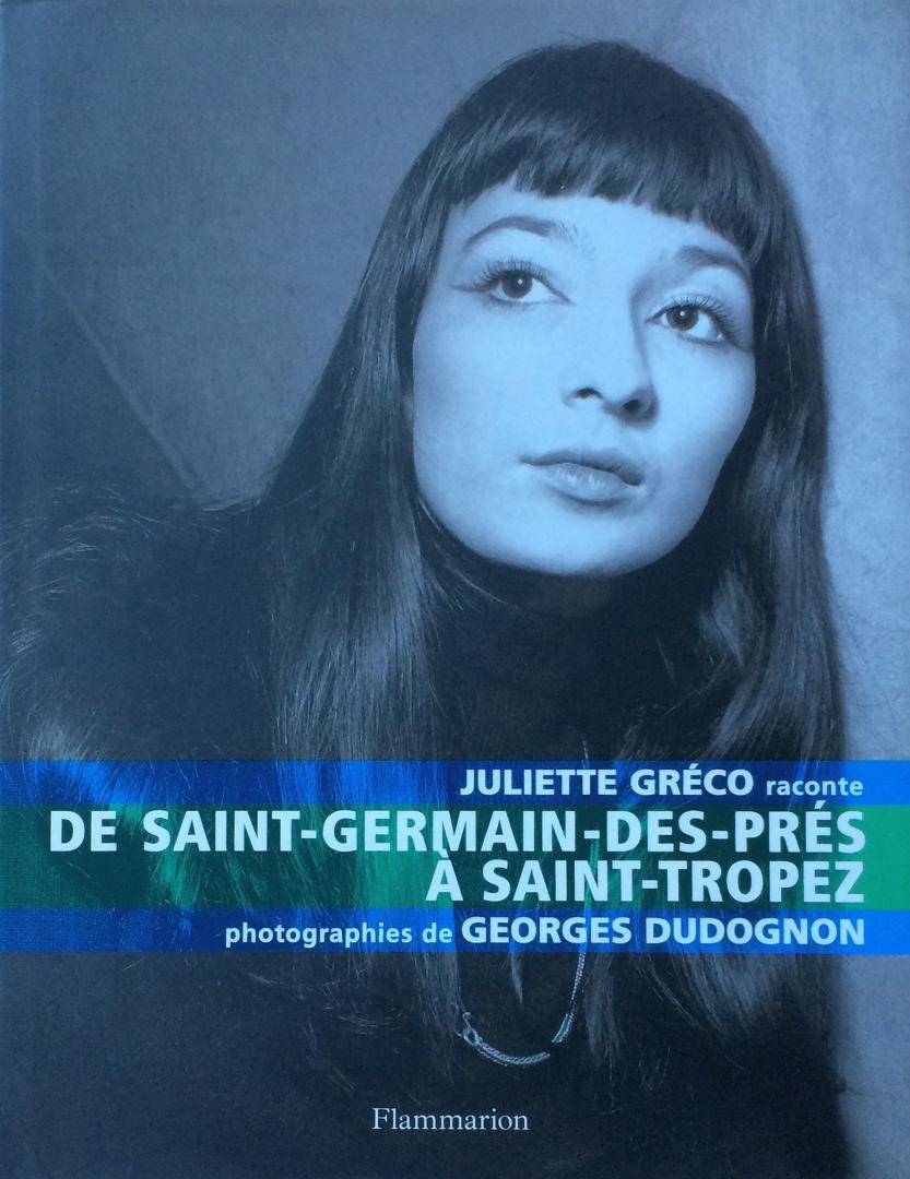 Greco, Juliette - De Saint-Germain-des-Prés à Saint-Tropez