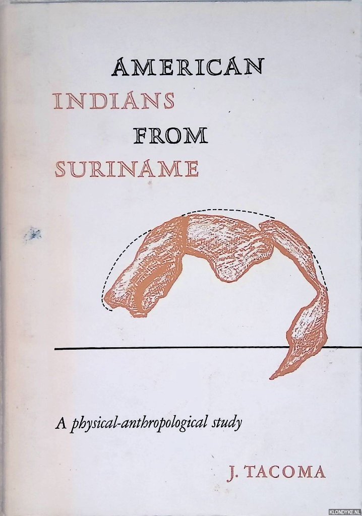 Tacoma, J. - American Indians from Suriname: a physical-anthropological study