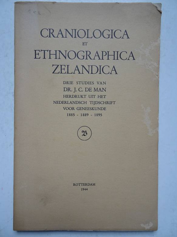 Man, J.C. de. - Craniologica et ethnographica Zelandica. Drie studies van dr. J.C. de Man. Herdrukt uit het Nederlandsch Tijdschrift voor Geneeskunde 1885-1889-189.