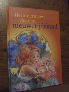 Hagen, Joop van der - Herinneringen van een nieuwetijdskind