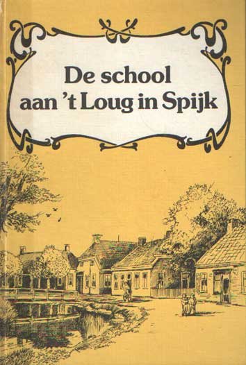 Bos, F. e.a. - De school aan 't Loug in Spijk