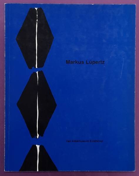 LüPERTZ, MARKUS. & FUCHS, RUDI. - Markus Lüpertz. Van Abbemuseum Eindhoven, November 1977.