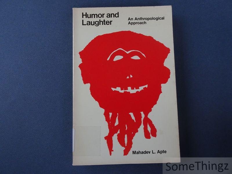 Apte, Mahadev L.. - Humor and Laughter. An Anthropological Approach.