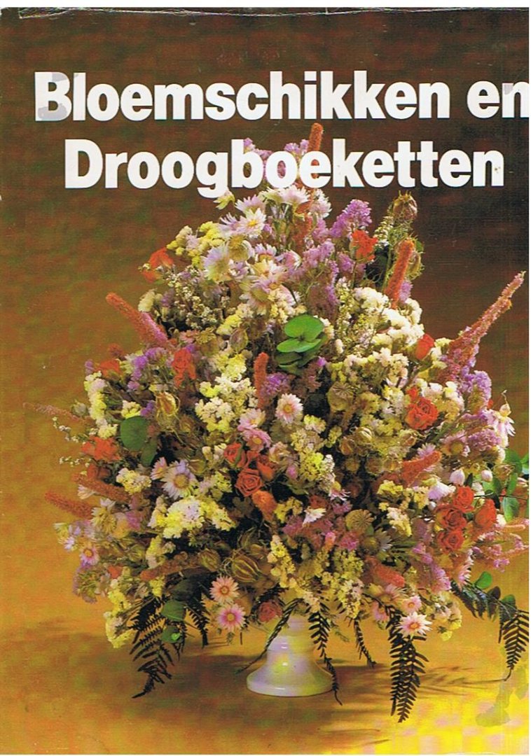 Wegman, Frans H. - Bloemschikken en Droogboeketten