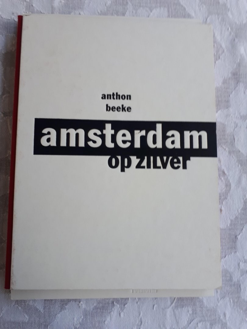 MAK, Geert en BEEKE, Anthon - Amsterdam op steen/Amsterdam op zilver