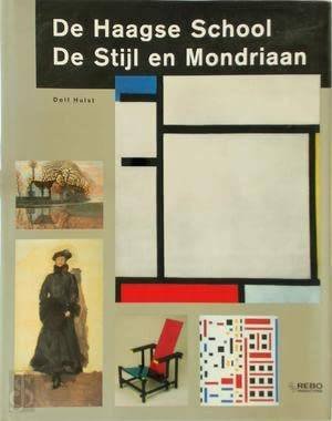 HULST, DOLF. - De Haagse School, De Stijl en Mondriaan.