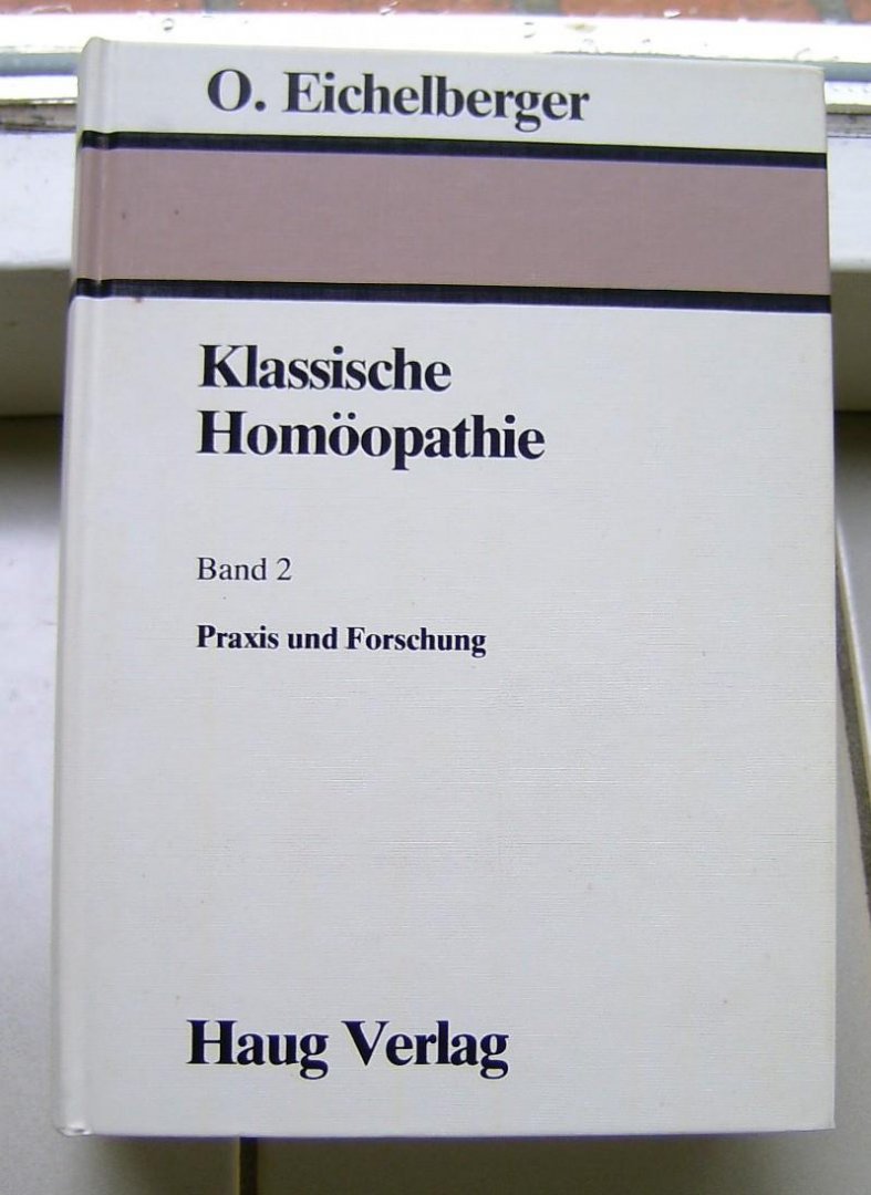 Eichelberger, O. - Klassische Homöopathie--Band 2