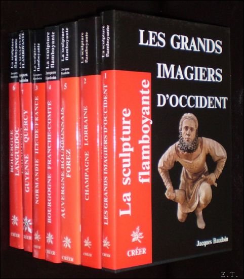BAUDOIN, Jacques; - LA SCULPTURE FLAMBOYANTE., CHAMPAGNE LORRAINE, AUVERGNE BOURBONNAIS FOREZ, LES GRANDS IMAGIERS D'OCCIDENT ,ROUERGUE LANGUEDOC ,  NORMANDIE ILE DE FRANCE , BOURGOGNE FRANCHE-COMTE  LA SCULPTURE FLAMBOYANTE. 7. LIMOUSIN GUYENNE QUERCY. ,7 volume...