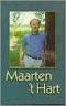 HART, MAARTEN 'T. - Maarten ?f Hart. Uit en over zijn werk, geredigeerd en samengesteld door Martin Ros.