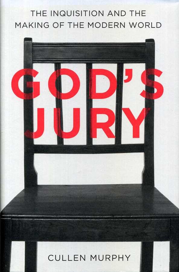 Murphy, Cullen - God's Jury. The Inquisition and the Making of the Modern World.