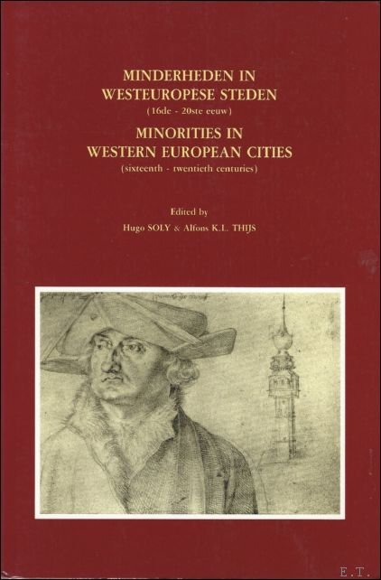 H. Soly, A.K.L. Thijs (eds.); - Minderheden in Westeuropese steden (16de - 20ste eeuw) - Minorities in Western European Cities (sixteenth - twentieth centuries),