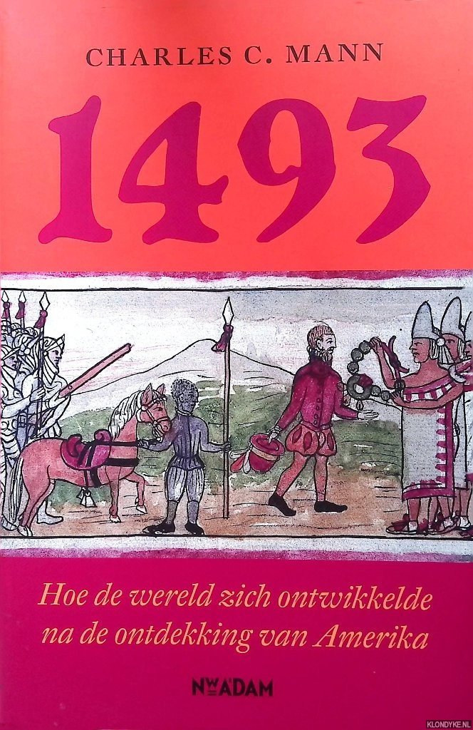 Mann, Charles C. - 1493: hoe de wereld zich ontwikkelde na de ontdekking van Amerika