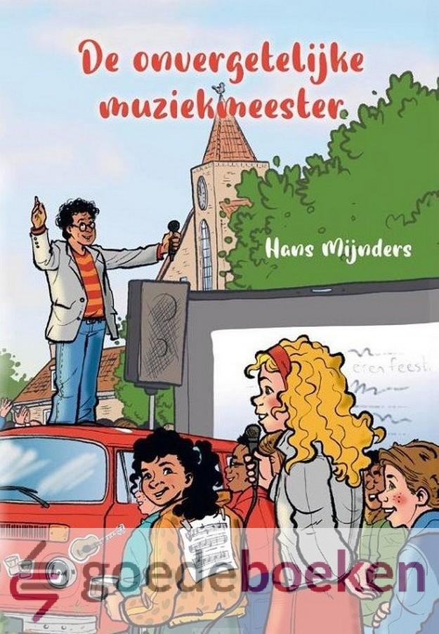 Mijnders, Hans - De onvergetelijke muziekmeester *nieuw*