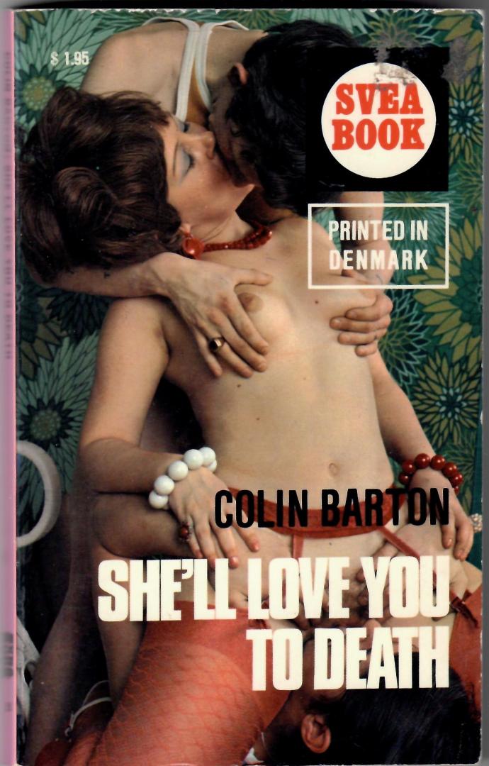 Barton, Colin - She 'll love you to death.