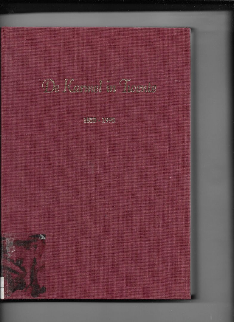 redactie - Karmel in Twente 1855-1995 / druk 1